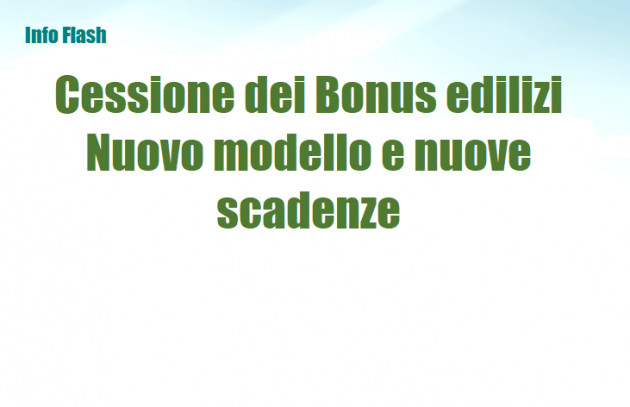 Bonus edilizi - Cessione del credito - Nuovo modello e nuove scadenze