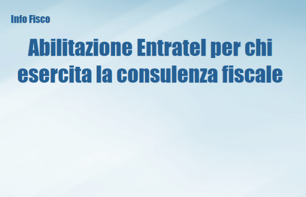 Abilitazione Entratel per chi esercita la consulenza fiscale