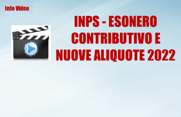  Inps - Esonero contributivo e nuove aliquote 2022