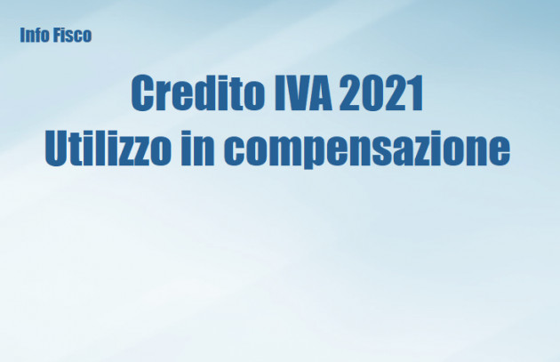 Credito IVA 2021 - Utilizzo in compensazione