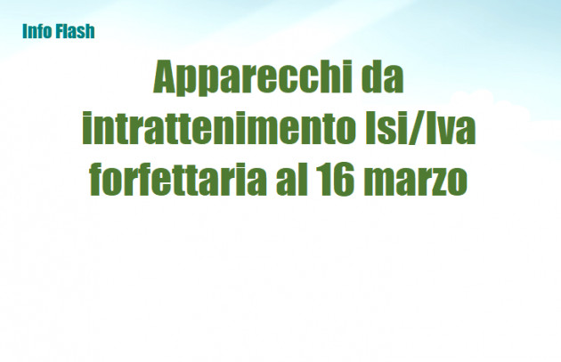 Apparecchi da intrattenimento - Isi ed iva forfettaria 2022 al 16 marzo