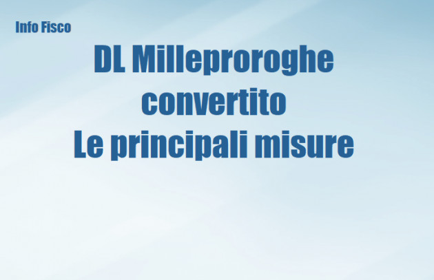 Decreto Milleproroghe convertito – Le principali misure
