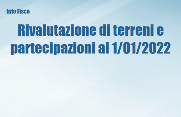 Rivalutazione di terreni e partecipazioni al 1 gennaio 2022