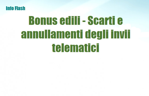 Bonus edili - Scarti e annullamenti degli invii telematici