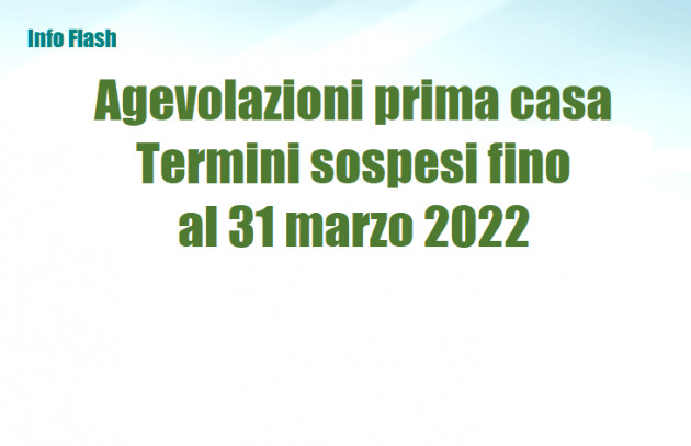 Agevolazioni prima casa - Termini sospesi fino al 31 marzo 2022