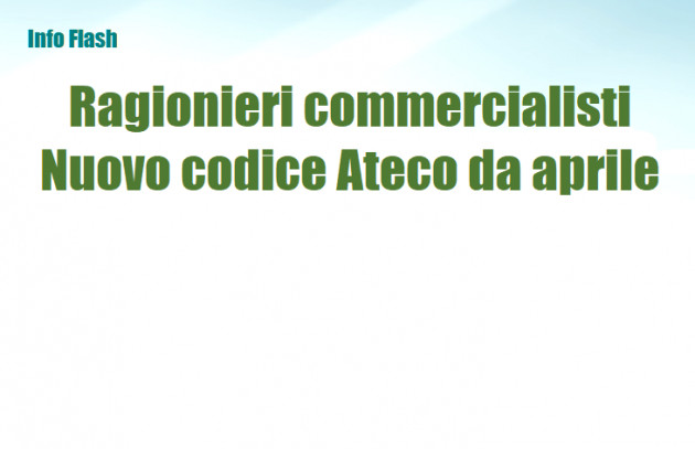 Ragionieri commercialisti - Il nuovo codice Ateco da aprile