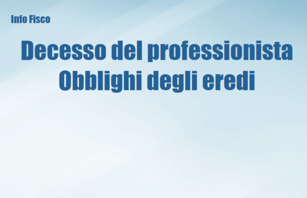 Decesso del professionista - Obblighi degli eredi