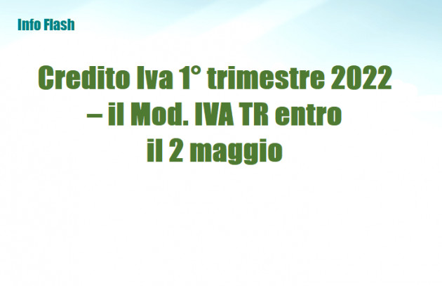 Credito Iva 1° trimestre 2022 – il Mod. IVA TR entro il 2 maggio