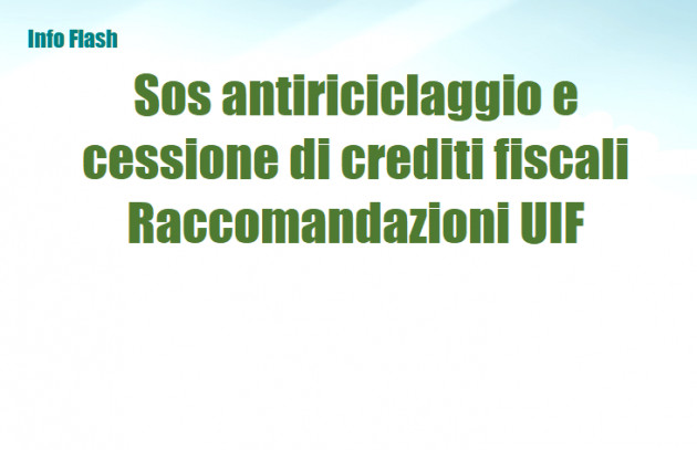Sos antiriciclaggio e cessione di crediti fiscali - Nuove Raccomandazioni dell'UIF