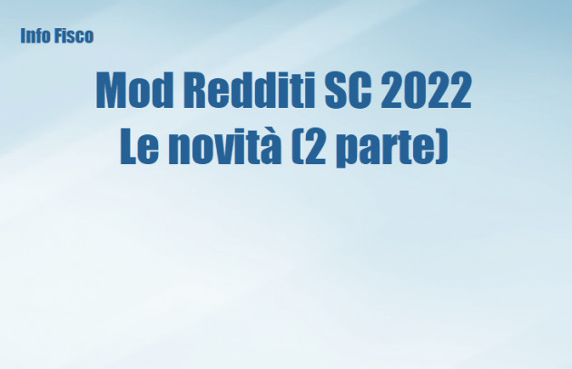 Modello Redditi SC 2022 - Le novità (2 parte)