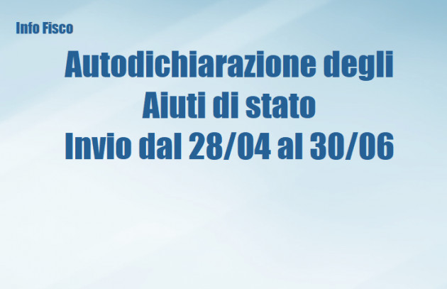 Autodichiarazione degli Aiuti di stato – Invio dal 28/04 al 30/06