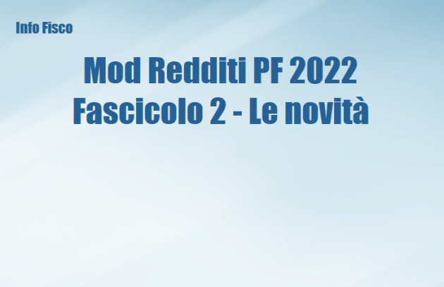 Modello Redditi PF 2022 - Fascicolo 2 - Le novità