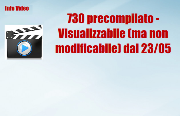 730 precompilato - Visualizzabile (ma non modificabile) dal 23 maggio