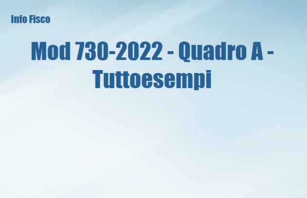 Mod 730-2022 - Quadro A - Tuttoesempi 