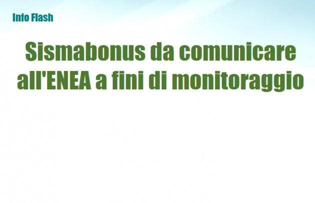 Sismabonus da comunicare all'ENEA a fini di monitoraggio