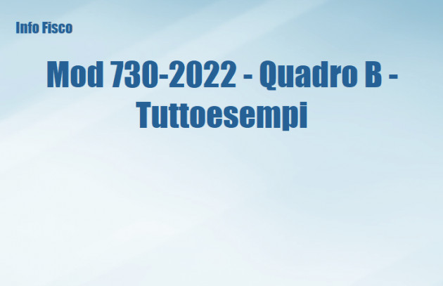 Mod 730-2022 - Quadro B - Tuttoesempi 