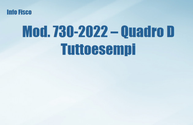 Mod 730-2022 - Quadro D - Tuttoesempi 