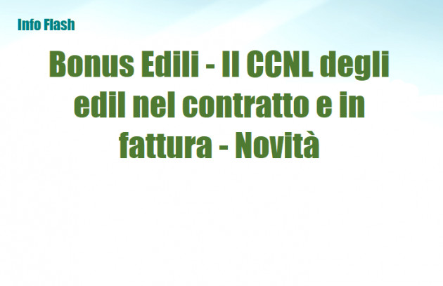 Bonus Edilizi - Il CCNL degli edili nel contratto e in fattura - Novità