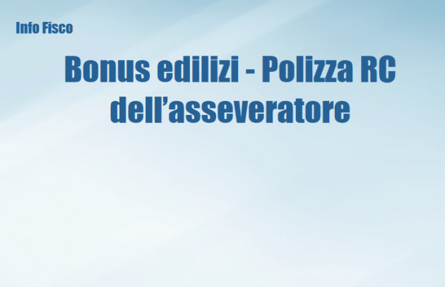 Bonus edilizi e polizza assicurativa del tecnico asseveratore