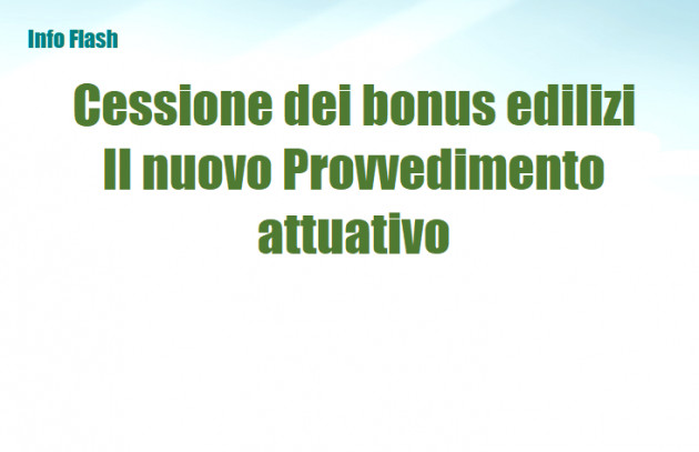 Cessione dei bonus edilizi – Il nuovo Provvedimento attuativo