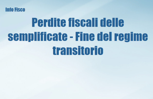 Perdite fiscali delle semplificate - Fine del regime transitorio