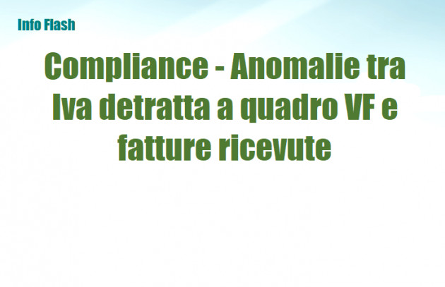 Compliance - Anomalie tra Iva detratta a quadro VF e fatture ricevute