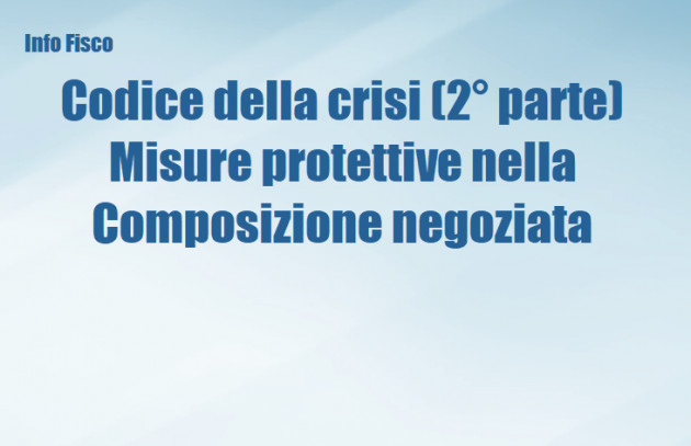 Codice della crisi - Misure protettive nella Composizione negoziata (2° parte)