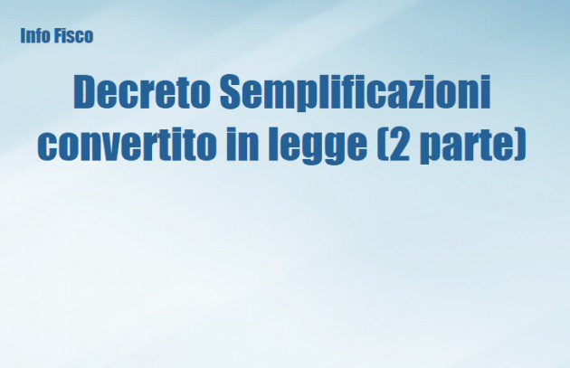 Decreto Semplificazioni convertito in legge - Principali novità (2 parte) 