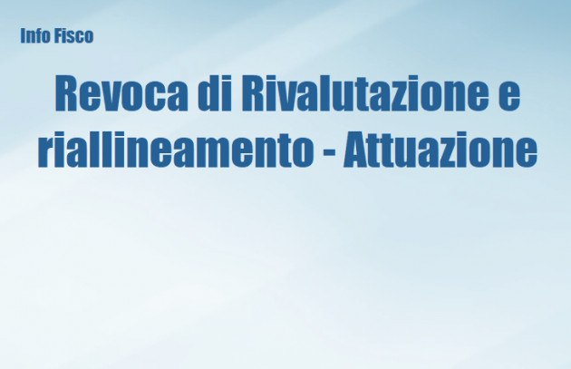 La revoca di rivalutazione e riallineamento – Disposizioni attuative