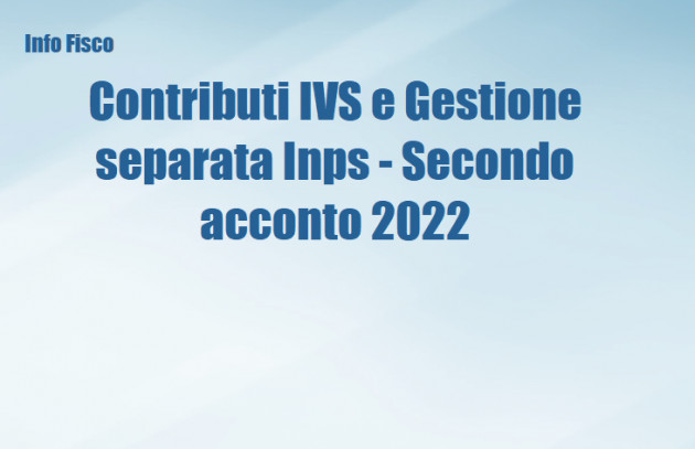Contributi IVS e Gestione separata Inps - Secondo acconto 2022