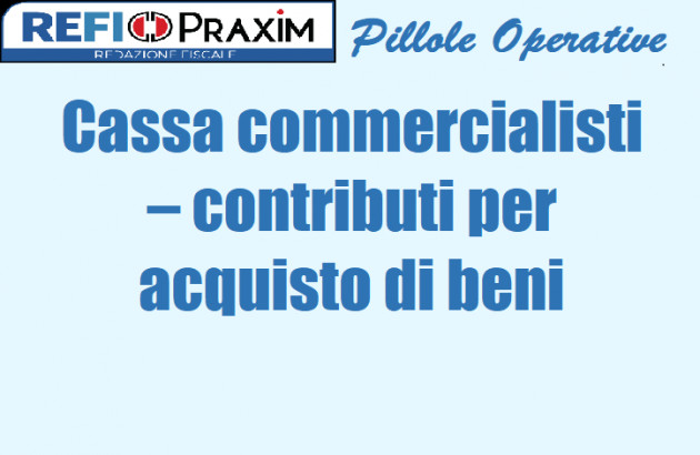 Cassa commercialisti – contributi per acquisto di beni