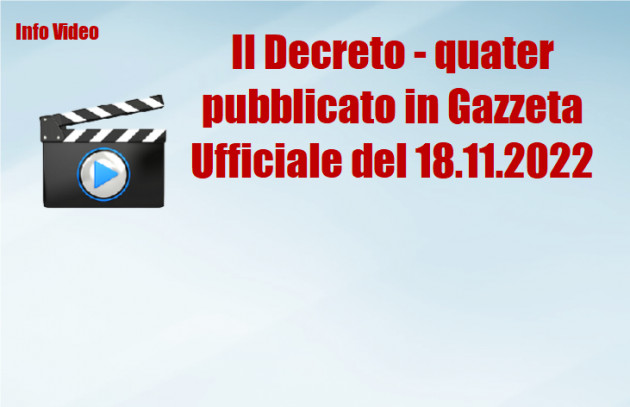 Il Decreto - quater pubblicato in GU n 270 del 18.11.2022