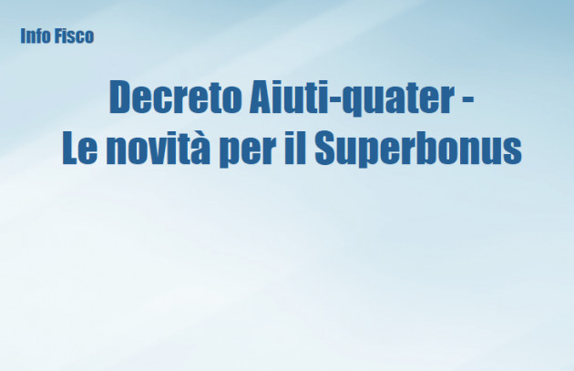 Decreto Aiuti-quater - Le novità per il Superbonus