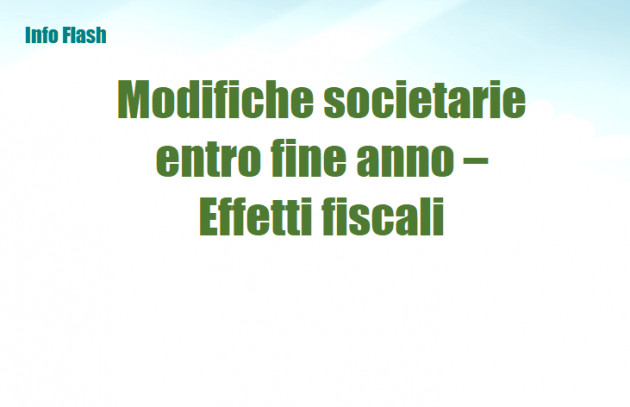 Modifiche societarie entro fine anno – Effetti fiscali