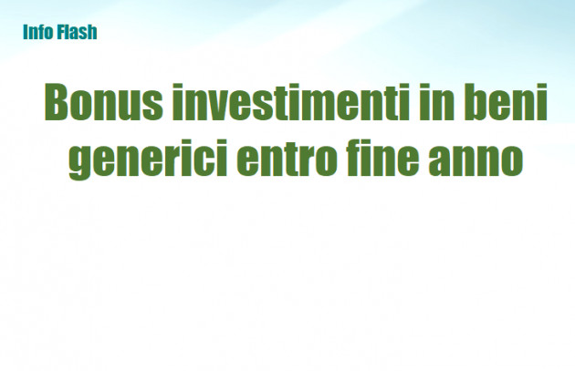 Bonus investimenti in beni generici entro fine anno