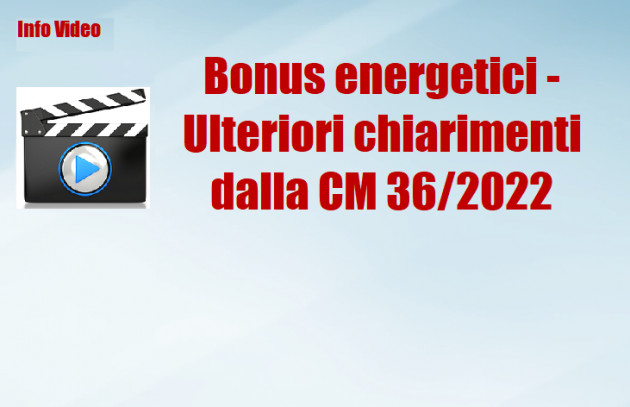 Bonus energetici - Ulteriori chiarimenti della CM 36/2022