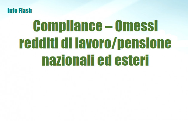 Compliance – Omessi redditi di lavoro/pensione nazionali ed esteri