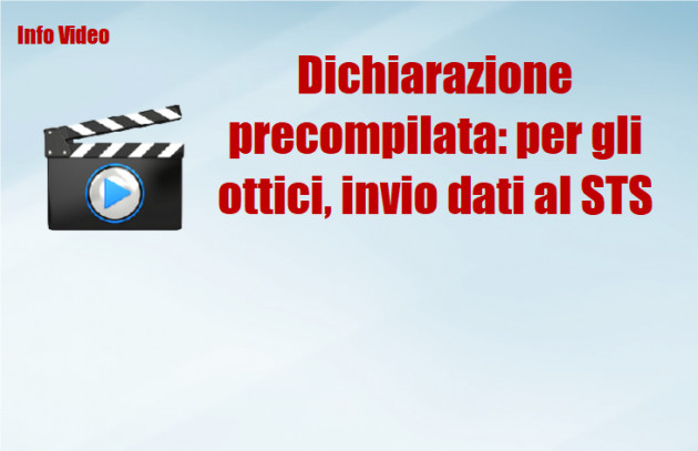 Dichiarazione precompilata: per gli ottici, invio dati al STS