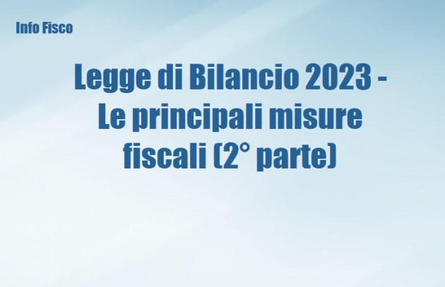 Legge di Bilancio 2023 - Le principali misure fiscali (2° parte)