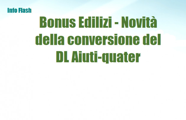 Bonus Edilizi - Novita della conversione del DL Aiuti-quater