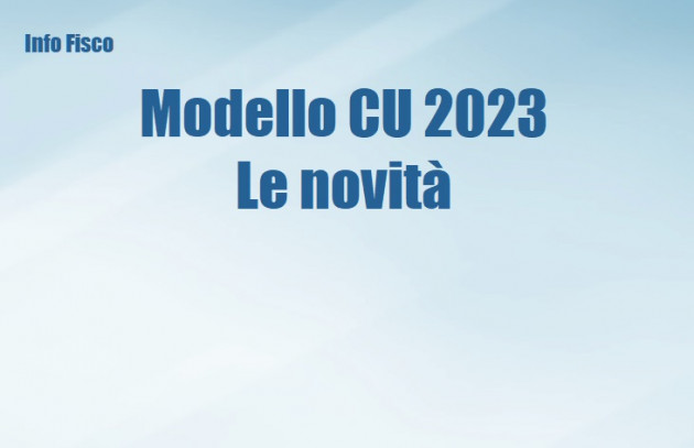 Modello CU 2023 - Le novità