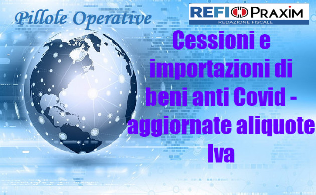 Cessioni e importazioni di beni anti Covid - aggiornate aliquote Iva