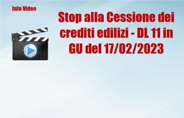 Stop alla Cessione dei crediti edilizi - DL 11 in GU del 17/02/2023