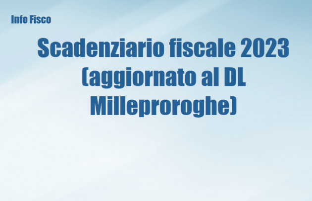 Scadenziario fiscale 2023 (aggiornato al DL Milleproroghe)