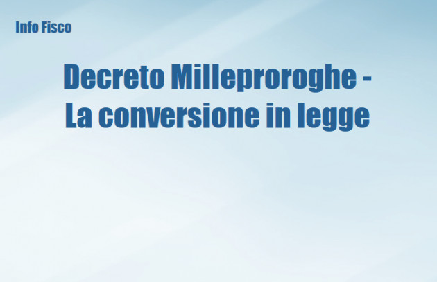 Decreto Milleproroghe - La conversione in legge