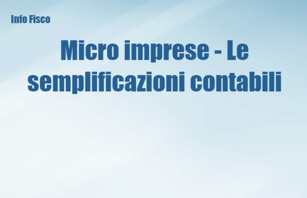 Micro imprese - Le semplificazioni contabili
