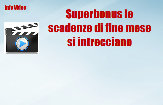 Superbonus le scadenze di fine mese si intrecciano