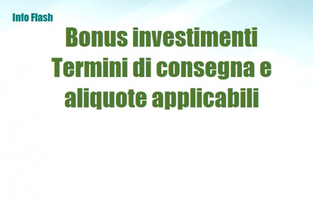 Bonus investimenti - Il punto su termini di consegna e aliquote applicabili