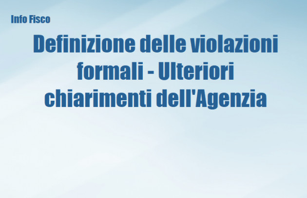 Definizione delle violazioni formali - Ulteriori chiarimenti dell'Agenzia