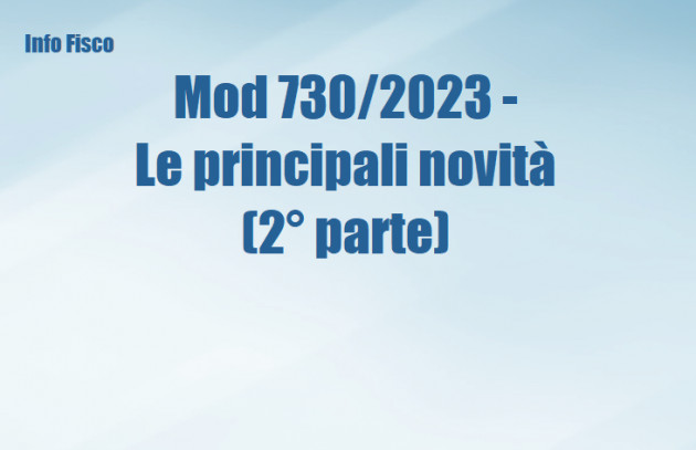 Mod 730/2023 - Le principali novità (2° parte)